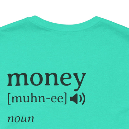 Money Definition Graphic T-Shirt | Funny Money Tee | Sarcastic Streetwear Shirt