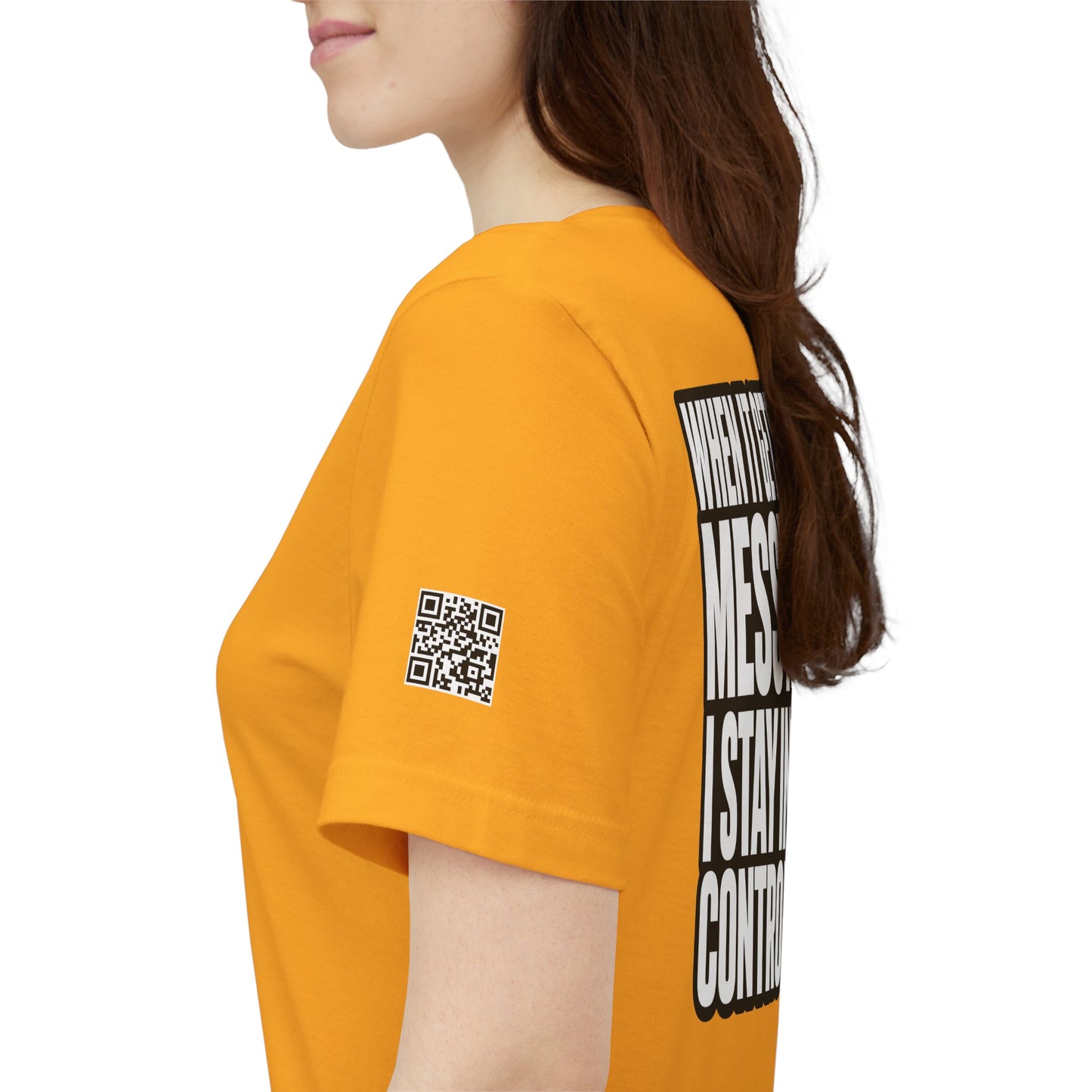 When It Gets Messy, I Stay in Control – Bold Attitude Graphic Tee