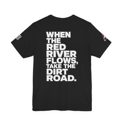 When the Red River Flows, Take the Dirt Road – Funny Adult Humor Graphic Tee