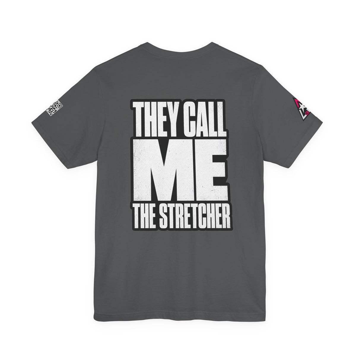 They Call Me the Stretcher Graphic T-Shirt | Funny Double Meaning Tee | Bold Streetwear Shirt