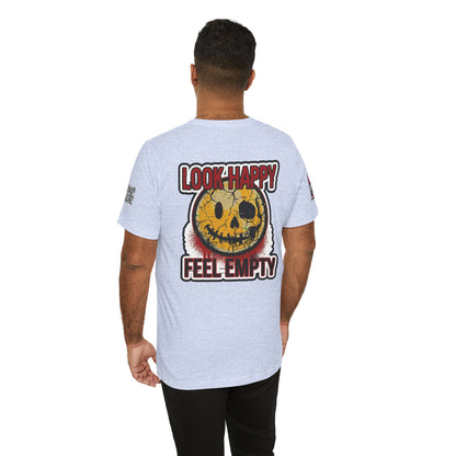 LOOK HAPPY FEEL EMPTY Graphic T-Shirt | Dark Humor Smiley Tee | Alternative Streetwear Shirt | Unisex Graphic Tee