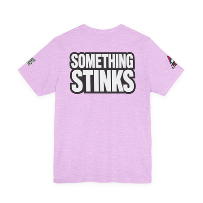 Something Stinks – Funny Sarcastic Statement Graphic Tee
