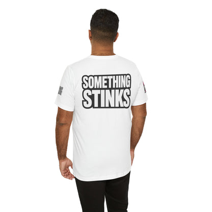 Something Stinks – Funny Sarcastic Statement Graphic Tee