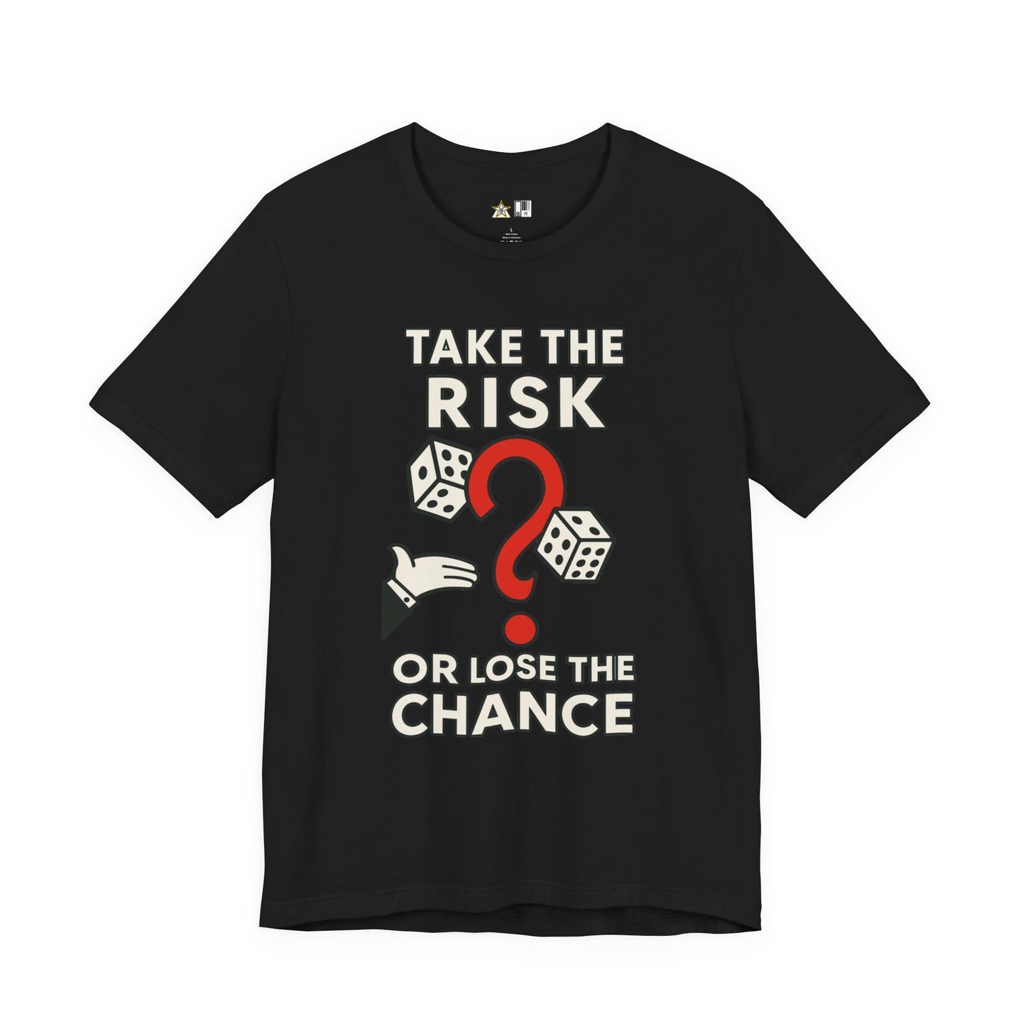 “TAKE THE RISK OR LOSE THE CHANCE,” Risk Over Regret – unisex streetwear graphic tee