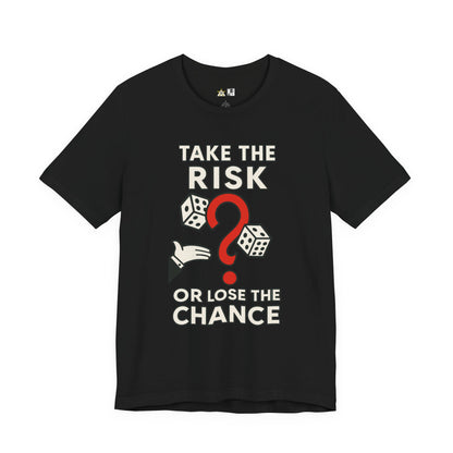 “TAKE THE RISK OR LOSE THE CHANCE,” Risk Over Regret – unisex streetwear graphic tee