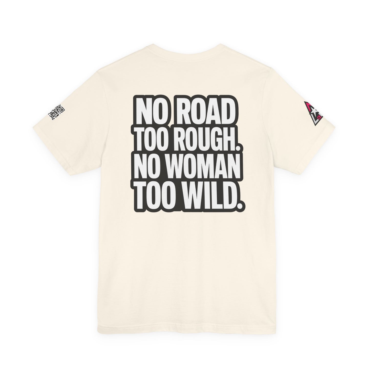 No Road Too Rough, No Woman Too Wild – Adventure Streetwear Graphic Tee