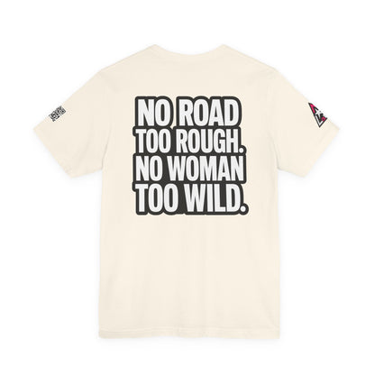 No Road Too Rough, No Woman Too Wild – Adventure Streetwear Graphic Tee
