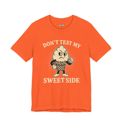 Don’t Test My Sweet Side – Unisex Streetwear Graphic Tee