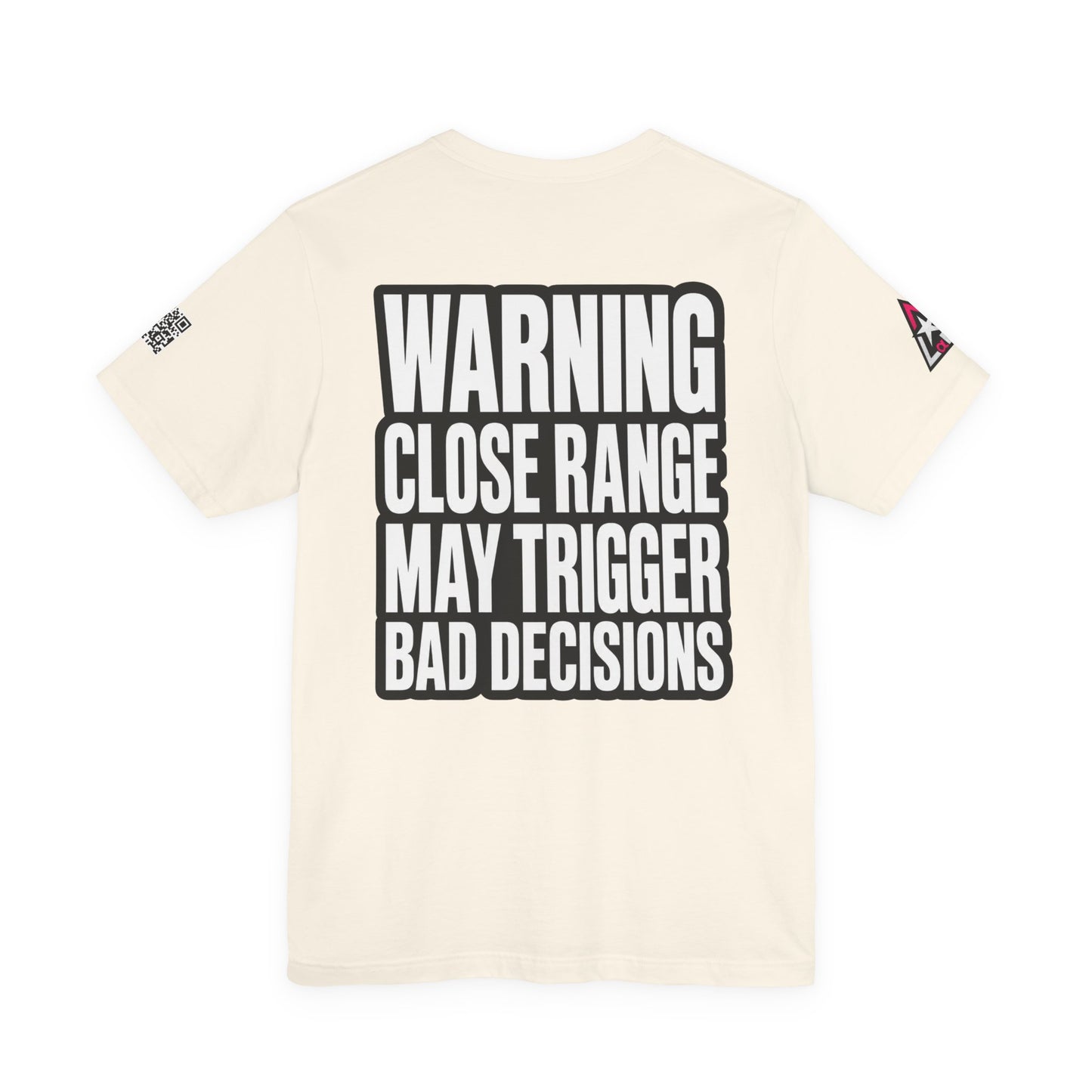 Warning Close Range May Trigger Bad Decisions – Funny Flirty Graphic Tee