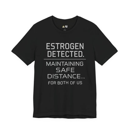 Estrogen Detected – Unisex Streetwear Graphic Tee
