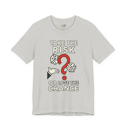 “TAKE THE RISK OR LOSE THE CHANCE,” Risk Over Regret – unisex streetwear graphic tee