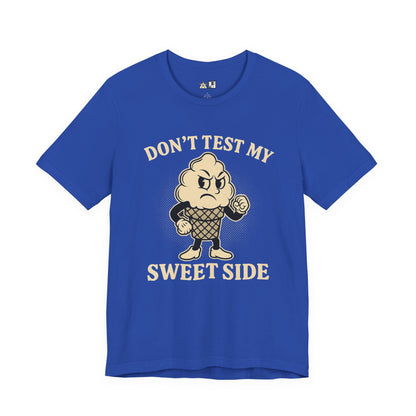 Don’t Test My Sweet Side – Unisex Streetwear Graphic Tee
