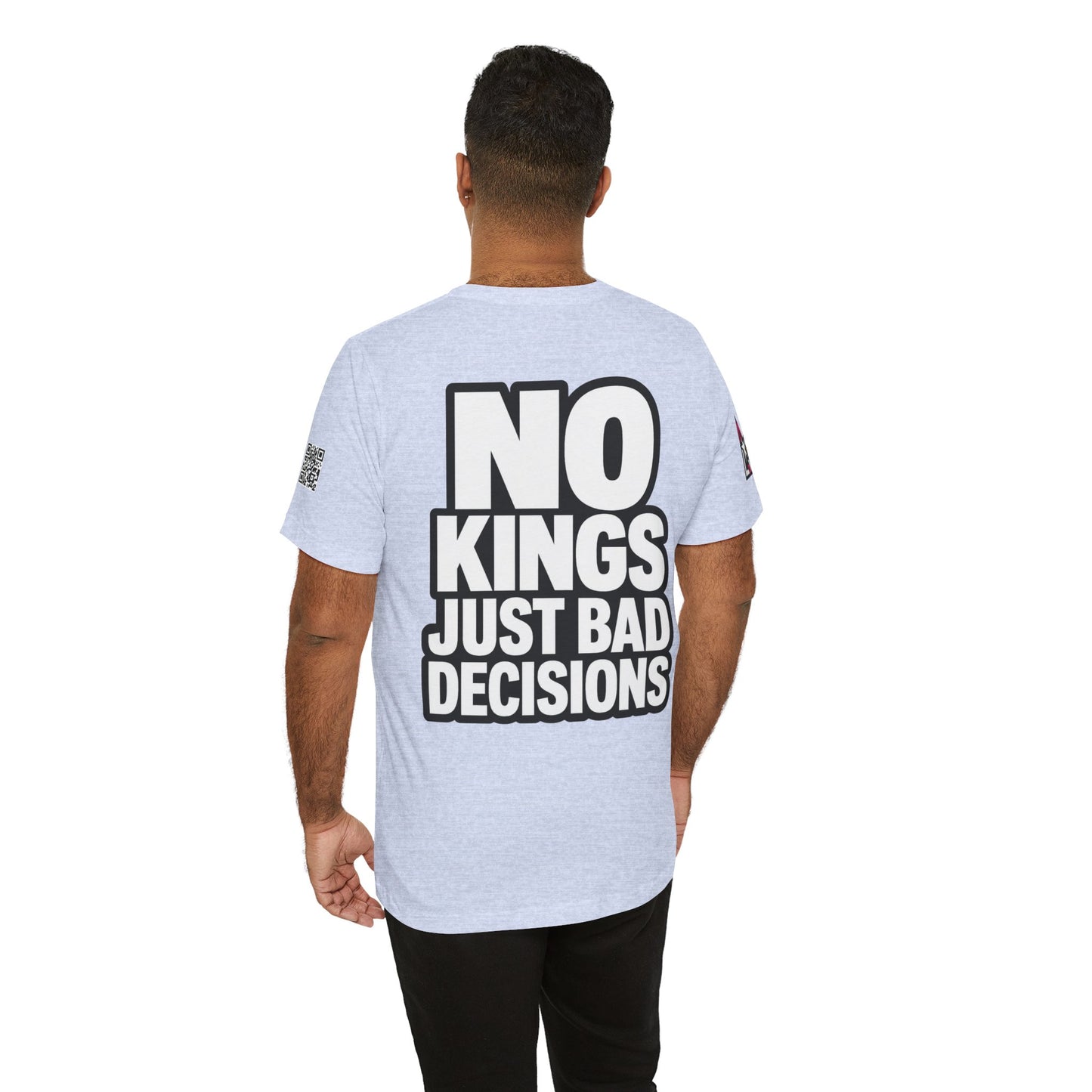 No Kings Just Bad Decisions – Bold Funny Graphic Tee