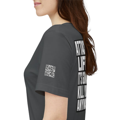 Attack Life – It’s Gonna Kill You Anyway Graphic Tee