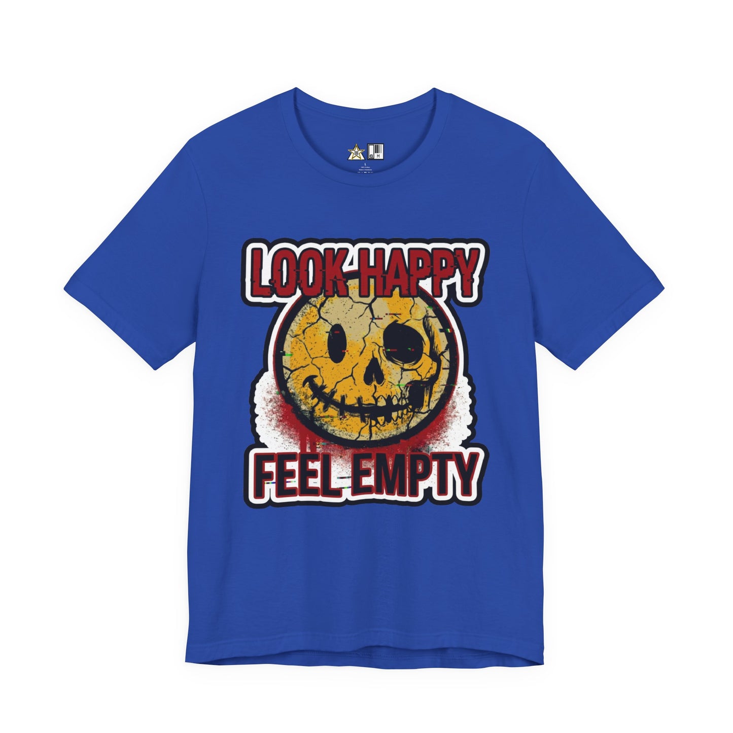 LOOK HAPPY FEEL EMPTY UNISEX STREETWEAR GRAPHIC TEE