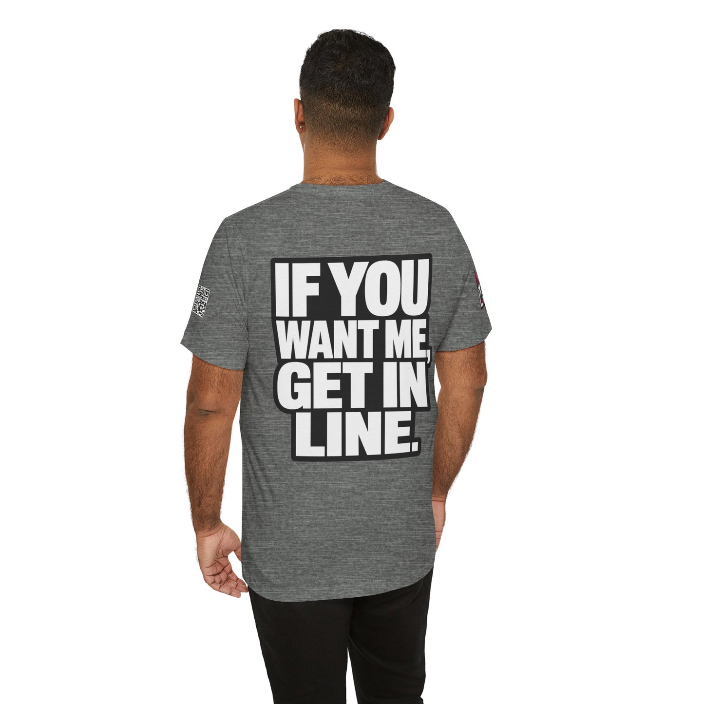 If You Want Me Get in Line – Cocky Flirty Graphic Tee