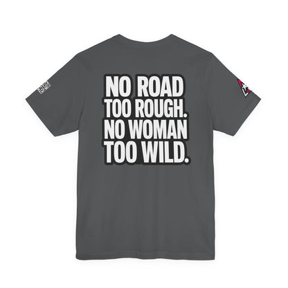 No Road Too Rough, No Woman Too Wild – Adventure Streetwear Graphic Tee