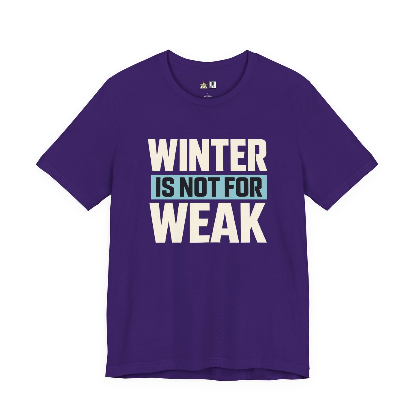 Winter Is Not For Weak – unisex streetwear graphic tee