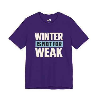 Winter Is Not For Weak – unisex streetwear graphic tee