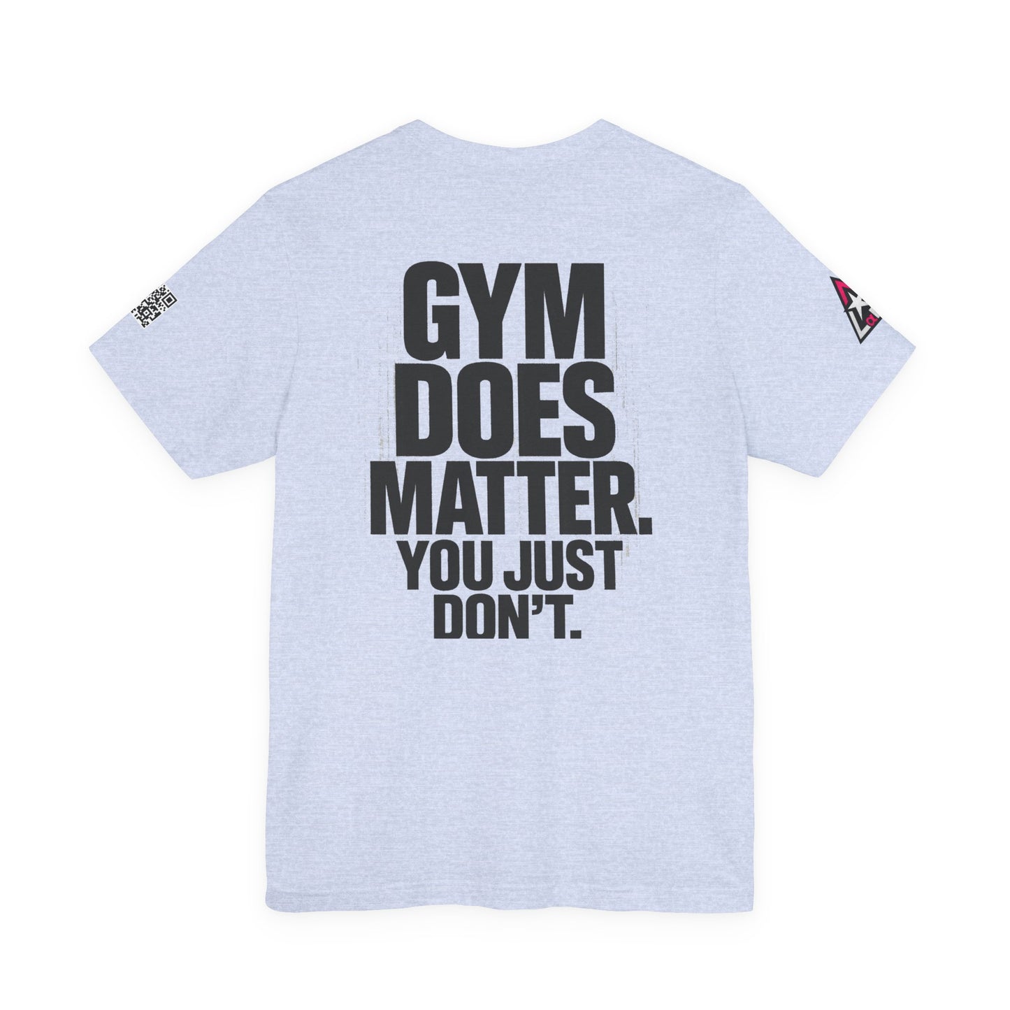 Gym Does Matter Graphic T-Shirt | Funny Fitness Tee | Gym Streetwear Shirt