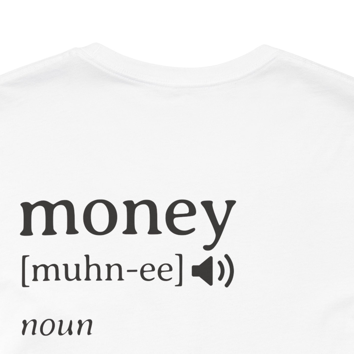 Money Definition Graphic T-Shirt | Funny Money Tee | Sarcastic Streetwear Shirt