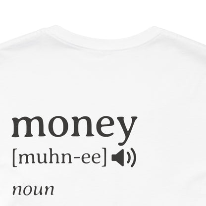 Money Definition Graphic T-Shirt | Funny Money Tee | Sarcastic Streetwear Shirt