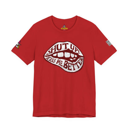 SHUT UP KISS ME BETTER Graphic T-Shirt | Flirty Lips Tee | Bold Romantic Streetwear Shirt | Unisex Graphic Tee