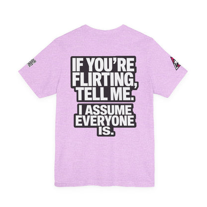 If You’re Flirting Tell Me – Cocky Funny Graphic Tee