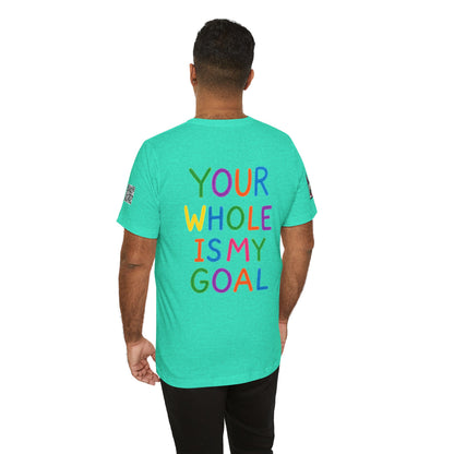 Your Whole Is My Goal Graphic T-Shirt | Funny Double Meaning Tee | Cheeky Streetwear
