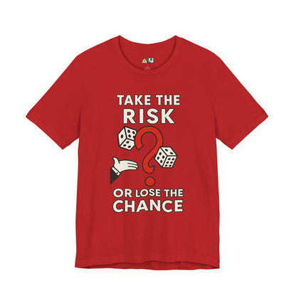 “TAKE THE RISK OR LOSE THE CHANCE,” Risk Over Regret – unisex streetwear graphic tee