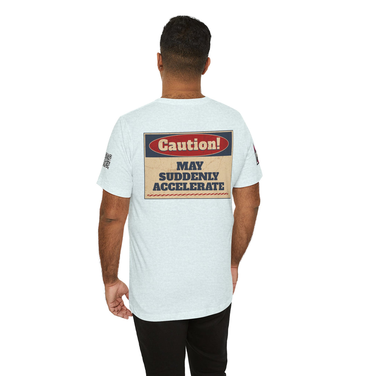 Caution! May Suddenly Accelerate Graphic T-Shirt | Funny Speed Tee | Bold Streetwear Shirt