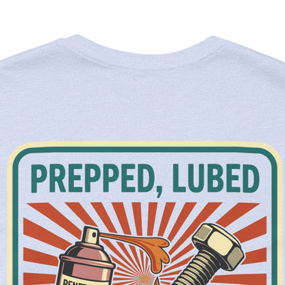 PREPPED, LUBED, SCREWED RIGHT Graphic T-Shirt | Mechanic Humor Tee | Funny Garage Shirt | Vintage Streetwear Tee