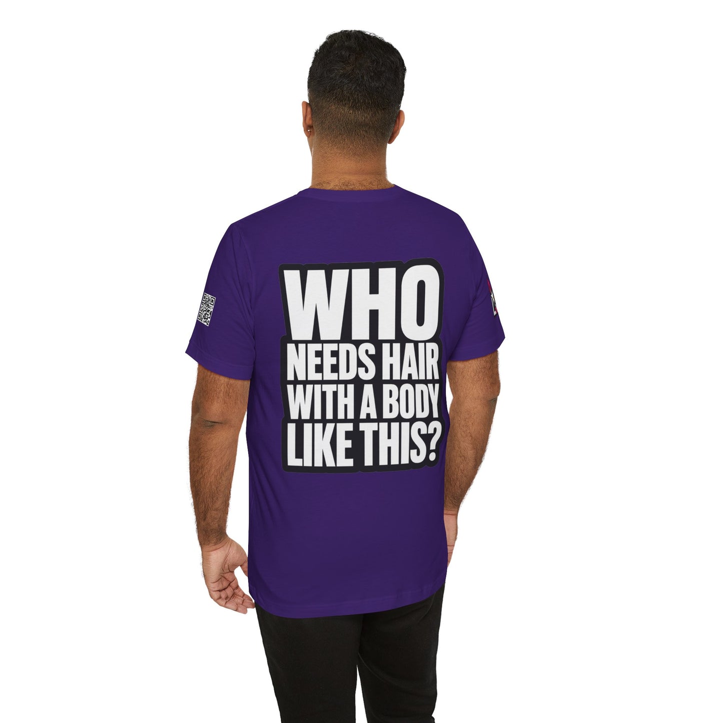 Who Needs Hair With a Body Like This? – Funny Gym Graphic Tee