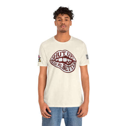 SHUT UP KISS ME BETTER Graphic T-Shirt | Flirty Lips Tee | Bold Romantic Streetwear Shirt | Unisex Graphic Tee