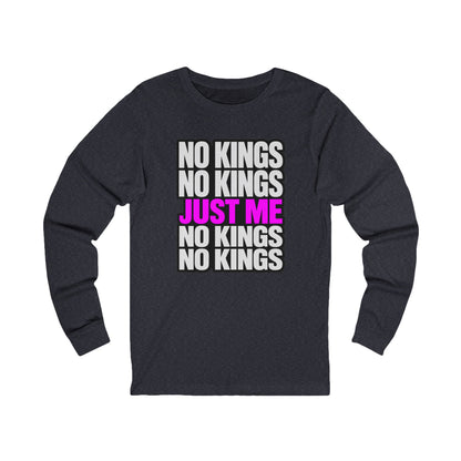 No Kings Just Me Long Sleeve Tee — Feminist Empowerment Shirt