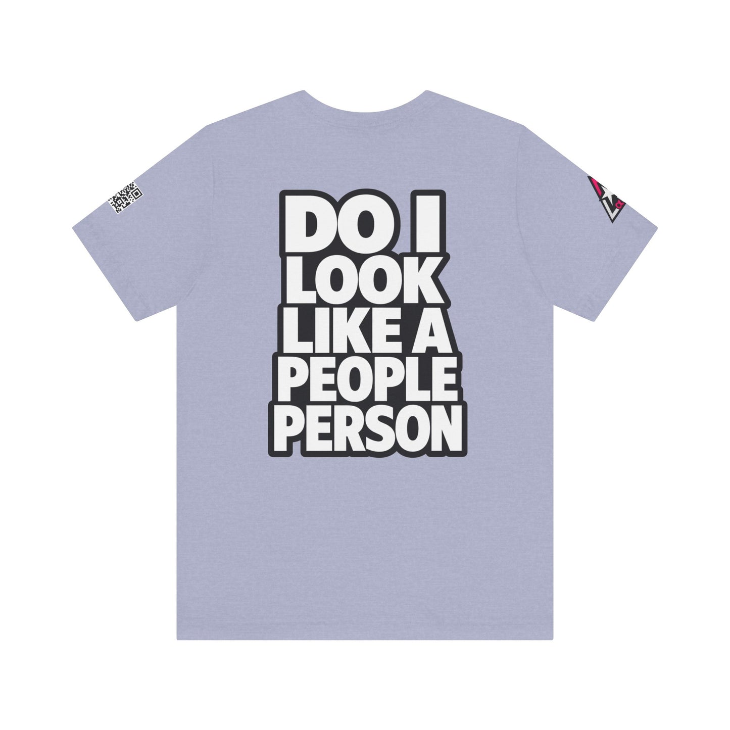 Do I Look Like a People Person? Graphic T-Shirt | Sarcastic Streetwear Tee