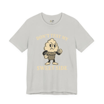 Don’t Test My Sweet Side – Unisex Streetwear Graphic Tee
