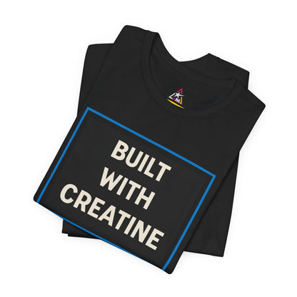 Built With Creatine Graphic T-Shirt | Gym Streetwear Tee | Bodybuilding & Fitness Shirt