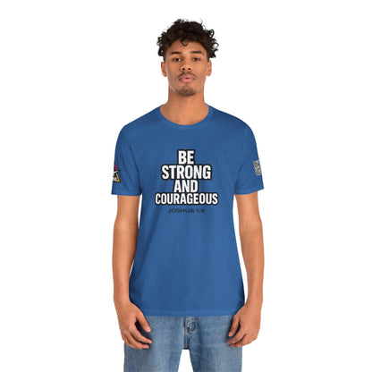 Be Strong and Courageous Graphic T-Shirt | Joshua 1:9 Christian Tee | Faith & Strength Streetwear
