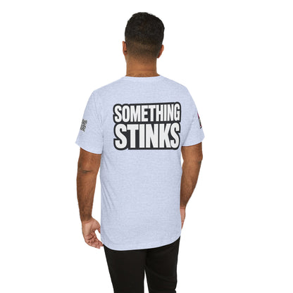 Something Stinks – Funny Sarcastic Statement Graphic Tee