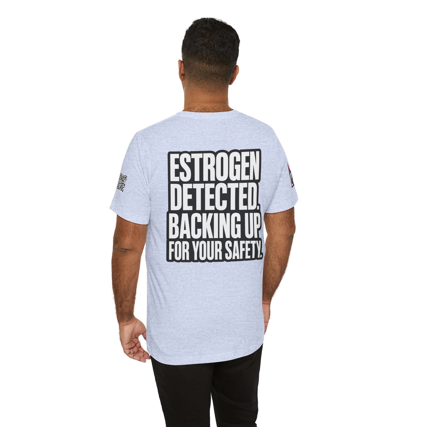 Estrogen Detected Backing Up for Your Safety – Funny Relationship Graphic Tee