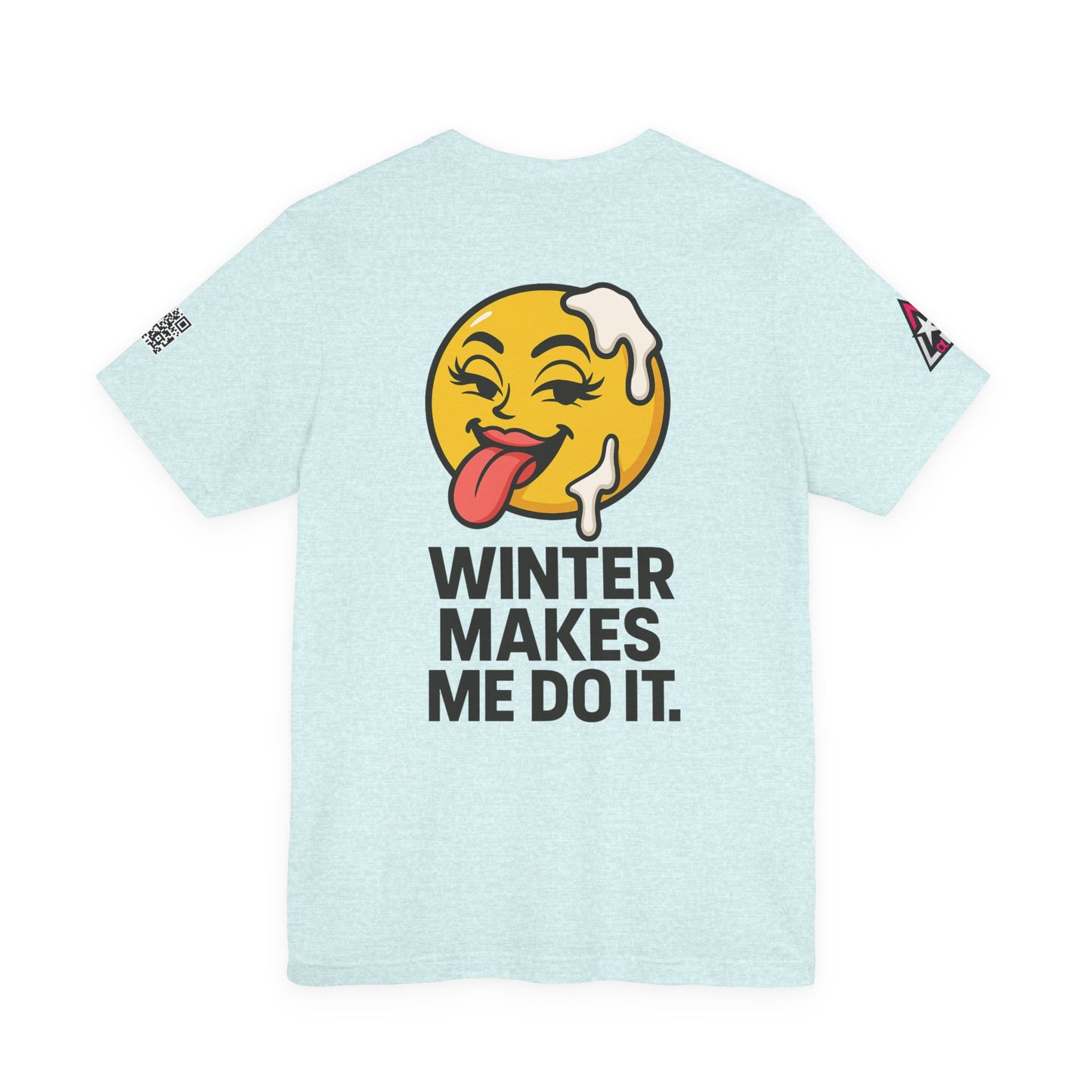Winter Makes Me Do It Graphic T-Shirt | Funny Winter Tee | Cheeky Snow Lover Shirt