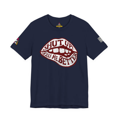 SHUT UP KISS ME BETTER Graphic T-Shirt | Flirty Lips Tee | Bold Romantic Streetwear Shirt | Unisex Graphic Tee
