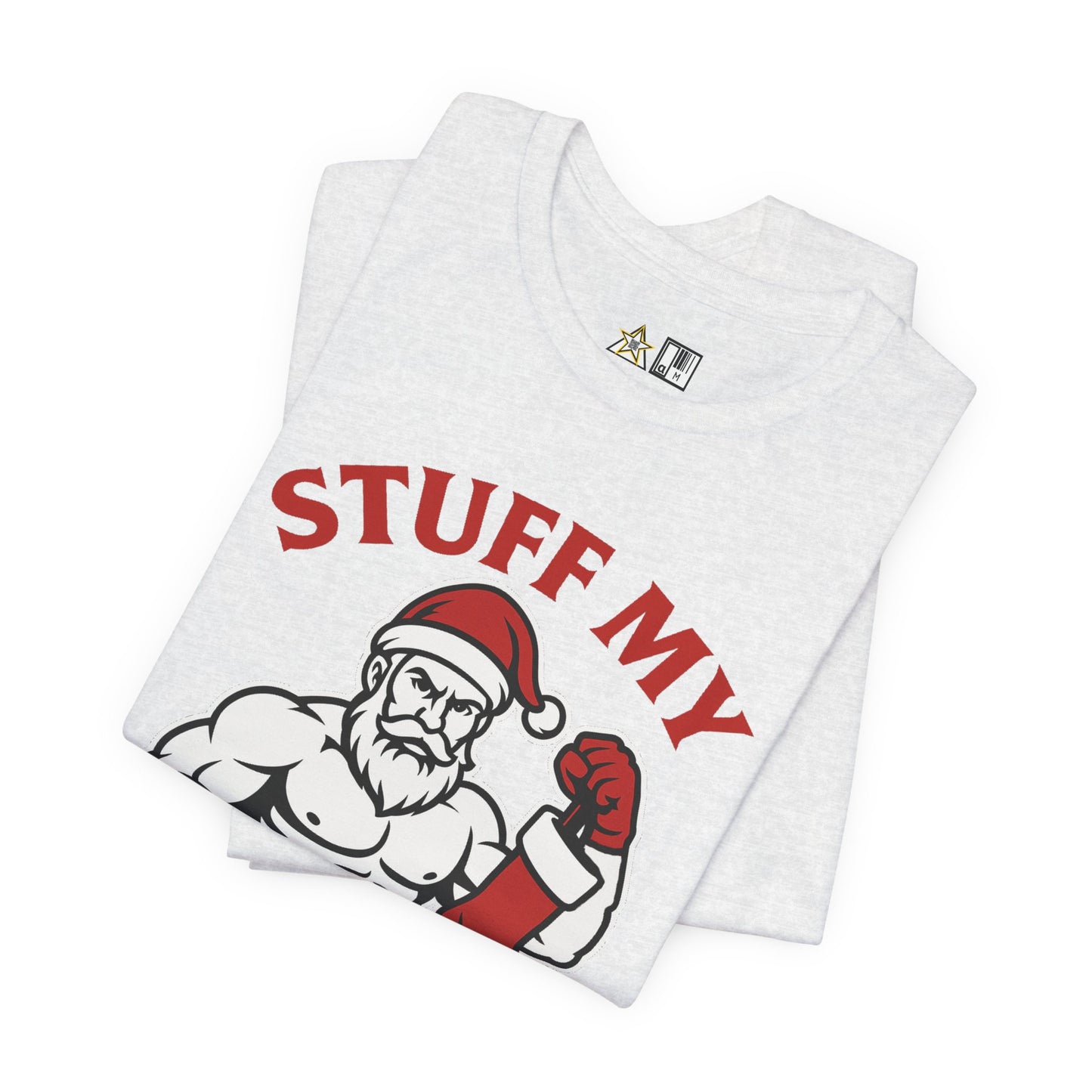Stuff My Stocking – Unisex Bold Holiday Gym Streetwear Tee