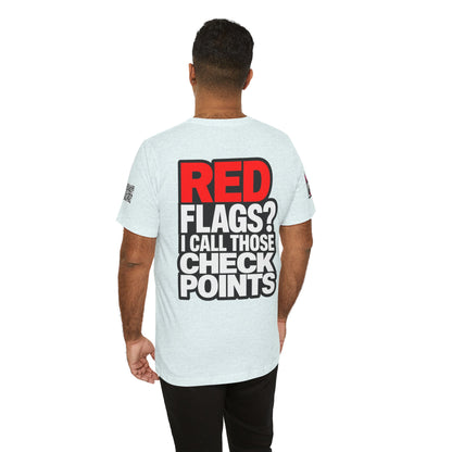 Red Flags? I Call Those Checkpoints – Funny Dating Graphic Tee
