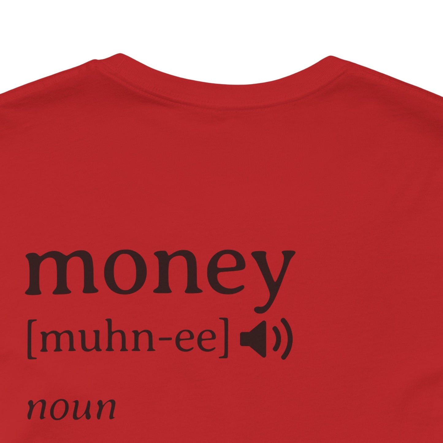 Money Definition Graphic T-Shirt | Funny Money Tee | Sarcastic Streetwear Shirt