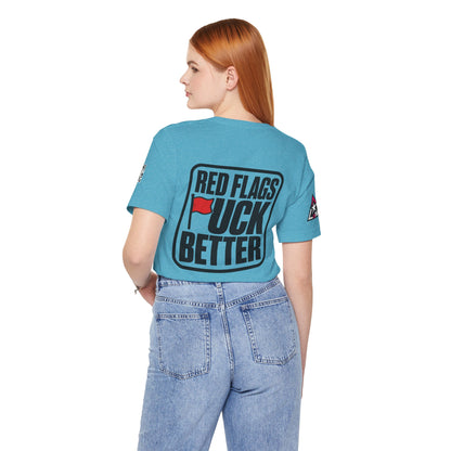 Red Flags Fuck Better – Bold Risqué Graphic Tee