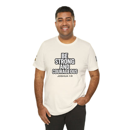Be Strong and Courageous Graphic T-Shirt | Joshua 1:9 Christian Tee | Faith & Strength Streetwear