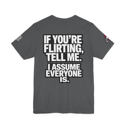 If You’re Flirting Tell Me – Cocky Funny Graphic Tee