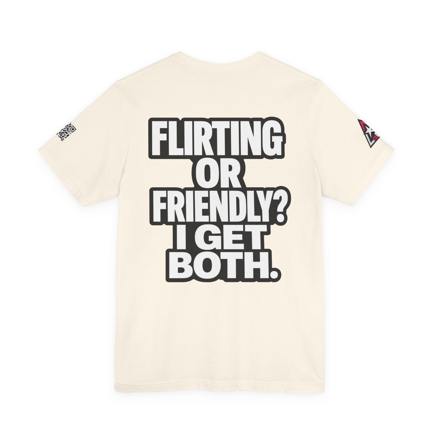 Flirting or Friendly? I Get Both – Funny Dating Graphic Tee